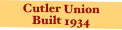 Cutler Union 
Built 1934