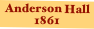 Anderson Hall
1861